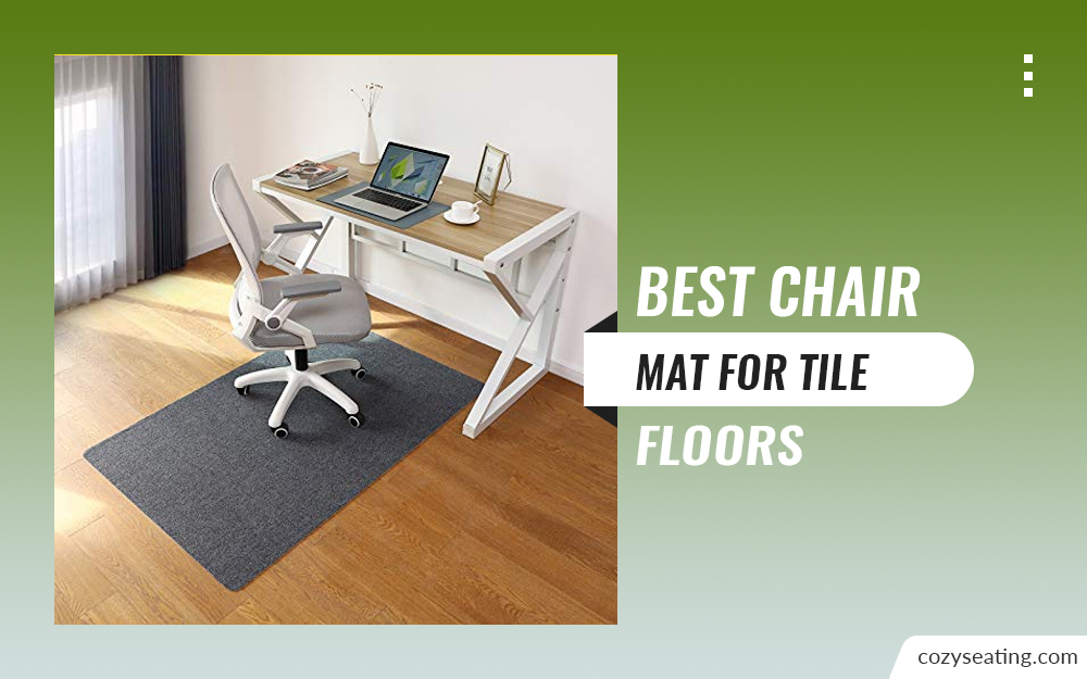 6 Best Chair Mat For Tile Floors