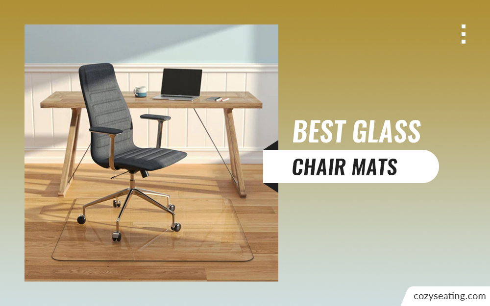 Best Glass Chair Mats