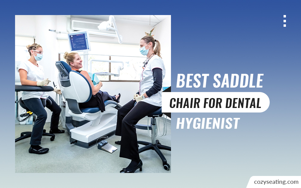 5 Best Saddle Chair for Dental Hygienist